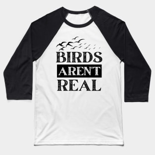 Birds Aren't Real Baseball T-Shirt